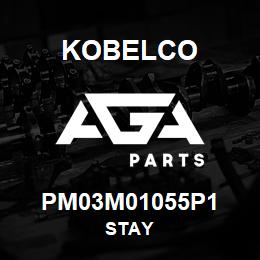 PM03M01055P1 Kobelco STAY | AGA Parts