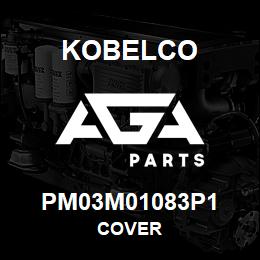 PM03M01083P1 Kobelco COVER | AGA Parts