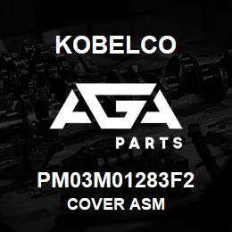 PM03M01283F2 Kobelco COVER ASM | AGA Parts