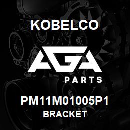 PM11M01005P1 Kobelco BRACKET | AGA Parts