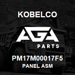 PM17M00017F5 Kobelco PANEL ASM | AGA Parts