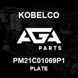 PM21C01069P1 Kobelco PLATE | AGA Parts