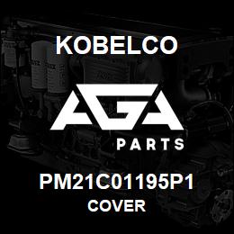 PM21C01195P1 Kobelco COVER | AGA Parts