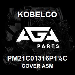 PM21C01316P1%C Kobelco COVER ASM | AGA Parts