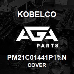 PM21C01441P1%N Kobelco COVER | AGA Parts