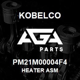 PM21M00004F4 Kobelco HEATER ASM | AGA Parts