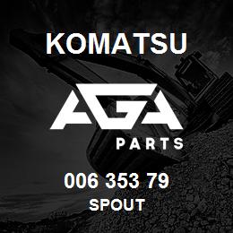 006 353 79 Komatsu Spout | AGA Parts