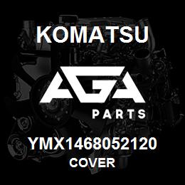 YMX1468052120 Komatsu COVER | AGA Parts