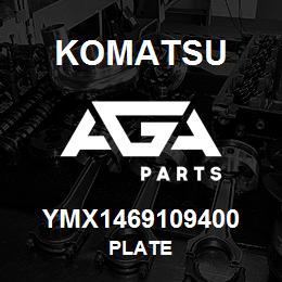 YMX1469109400 Komatsu PLATE | AGA Parts