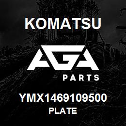 YMX1469109500 Komatsu PLATE | AGA Parts