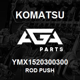 YMX1520300300 Komatsu ROD PUSH | AGA Parts