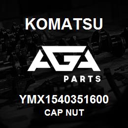 YMX1540351600 Komatsu CAP NUT | AGA Parts