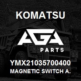 YMX21035700400 Komatsu MAGNETIC SWITCH A. | AGA Parts