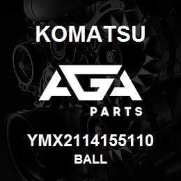 YMX2114155110 Komatsu BALL | AGA Parts