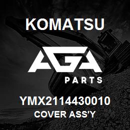 YMX2114430010 Komatsu COVER ASS'Y | AGA Parts