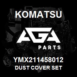 YMX211458012 Komatsu DUST COVER SET | AGA Parts