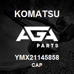 YMX21145858 Komatsu CAP | AGA Parts