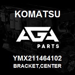 YMX211464102 Komatsu BRACKET,CENTER | AGA Parts