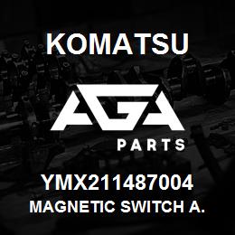 YMX211487004 Komatsu MAGNETIC SWITCH A. | AGA Parts