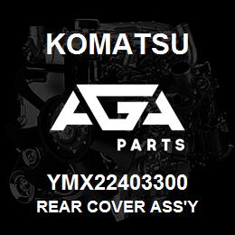 YMX22403300 Komatsu REAR COVER ASS'Y | AGA Parts