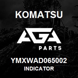 YMXWAD065002 Komatsu INDICATOR | AGA Parts