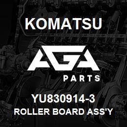 YU830914-3 Komatsu ROLLER BOARD ASS'Y | AGA Parts