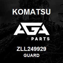 ZLL249929 Komatsu GUARD | AGA Parts
