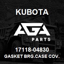 17118-04830 Kubota GASKET BRG.CASE COV. | AGA Parts