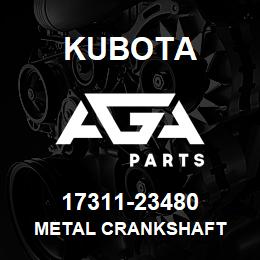 17311-23480 Kubota METAL CRANKSHAFT | AGA Parts