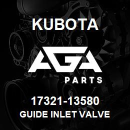 17321-13580 Kubota GUIDE INLET VALVE | AGA Parts