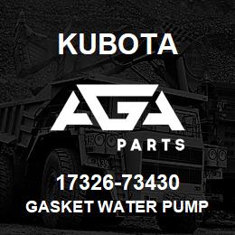 17326-73430 Kubota GASKET WATER PUMP | AGA Parts