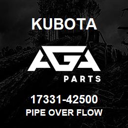 17331-42500 Kubota PIPE OVER FLOW | AGA Parts