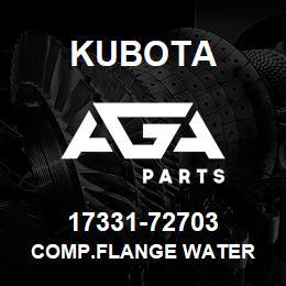 17331-72703 Kubota COMP.FLANGE WATER | AGA Parts