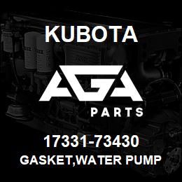 17331-73430 Kubota GASKET,WATER PUMP | AGA Parts