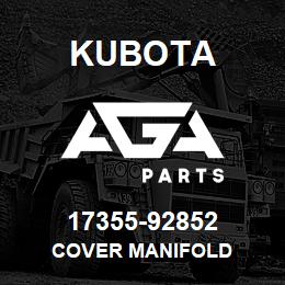 17355-92852 Kubota COVER MANIFOLD | AGA Parts