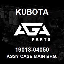 19013-04050 Kubota ASSY CASE MAIN BRG. | AGA Parts