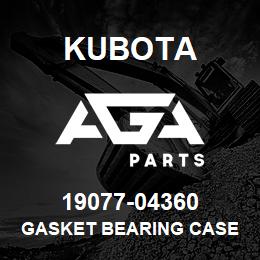 19077-04360 Kubota GASKET BEARING CASE | AGA Parts