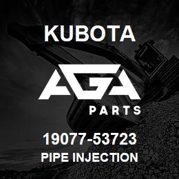 19077-53723 Kubota PIPE INJECTION | AGA Parts