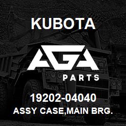 19202-04040 Kubota ASSY CASE,MAIN BRG. | AGA Parts