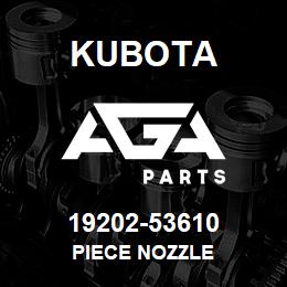 19202-53610 Kubota PIECE NOZZLE | AGA Parts