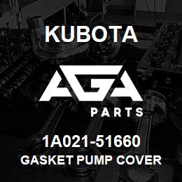 1A021-51660 Kubota GASKET PUMP COVER | AGA Parts