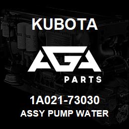 1A021-73030 Kubota ASSY PUMP WATER | AGA Parts