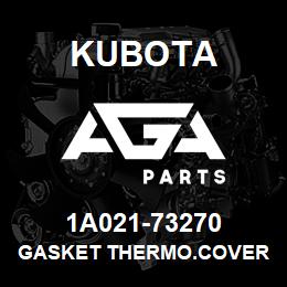 1A021-73270 Kubota GASKET THERMO.COVER | AGA Parts