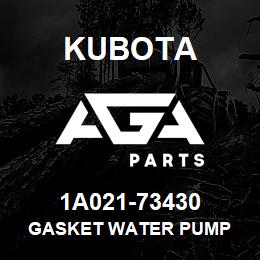 1A021-73430 Kubota GASKET WATER PUMP | AGA Parts