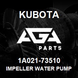 1A021-73510 Kubota IMPELLER WATER PUMP | AGA Parts