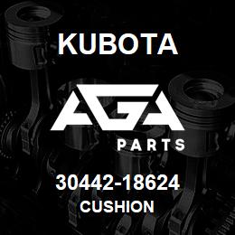 30442-18624 Kubota CUSHION | AGA Parts