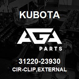 31220-23930 Kubota CIR-CLIP,EXTERNAL | AGA Parts