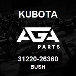 31220-26360 Kubota BUSH | AGA Parts