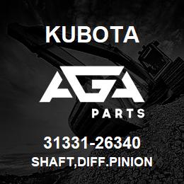 31331-26340 Kubota SHAFT,DIFF.PINION | AGA Parts