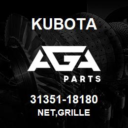 31351-18180 Kubota NET,GRILLE | AGA Parts